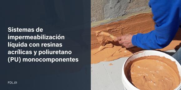 Sistemas de impermeabilización líquida con resinas acrílicas y poliuretano (PU) monocomponentes