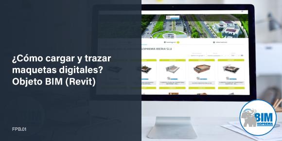 ¿Cómo cargar y trazar maquetas digitales? Objeto BIM - Revit
