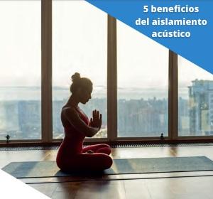 ¿Conoces estos 5 beneficios del aislamiento acústico?