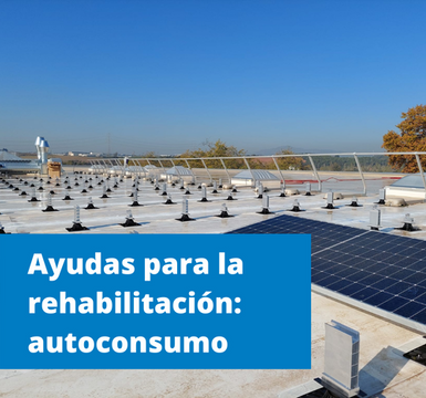 Ayudas rehabilitación residencial: Autoconsumo con Soprasolar