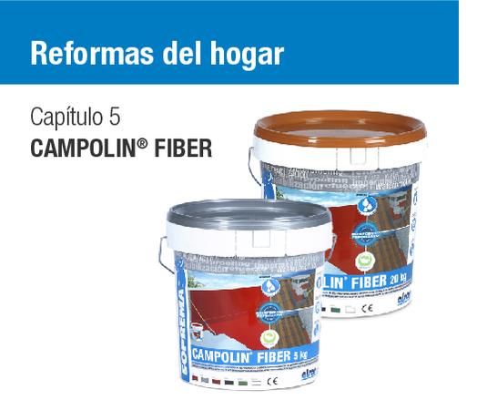 Reformas del hogar Cap. 5 Campolin® Fiber