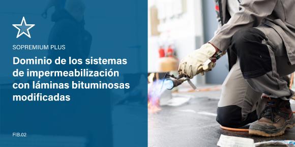 Dominio de los sistemas de impermeabilización con láminas bituminosas modificadas - Sopremium Plus