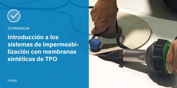 Introducción a los sistemas de impermeabilización con membranas sintéticas de TPO - Sopremium
