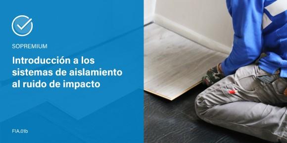 Introducción a los sistemas de aislamiento al ruido de impacto - Sopremium